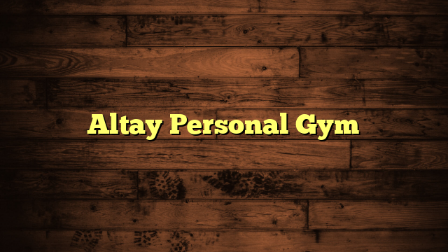 Altay Personal Gym