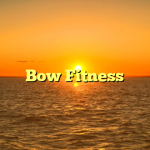 Bow Fitness