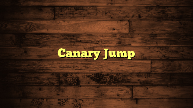 Canary Jump