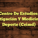 Centro De Estudios, Investigación Y Medicina Del Deporte (Ceimd)