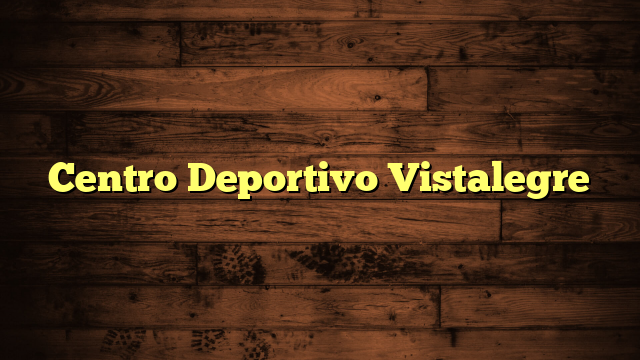 Centro Deportivo Vistalegre