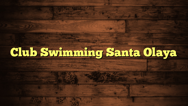 Club Swimming Santa Olaya