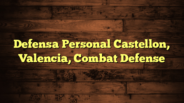 Defensa Personal Castellon, Valencia, Combat Defense