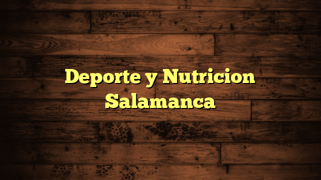 Deporte y Nutricion Salamanca