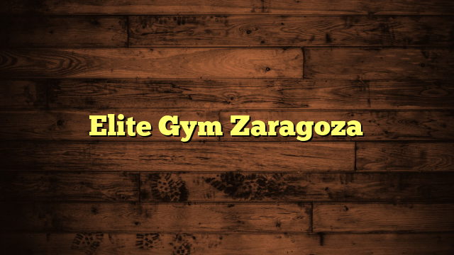 Elite Gym Zaragoza