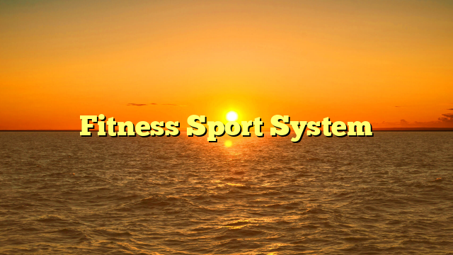 Fitness Sport System