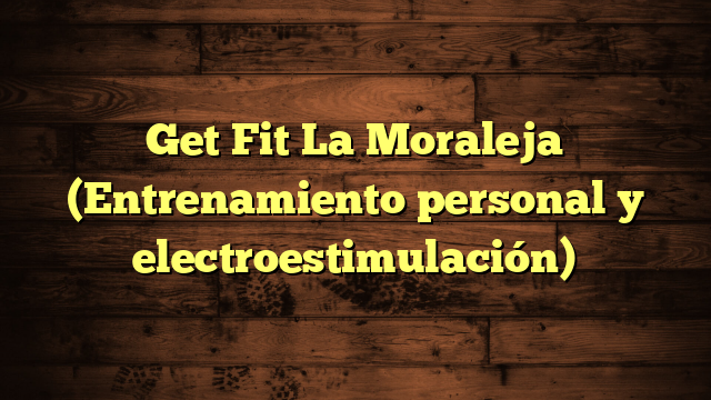 Get Fit La Moraleja (Entrenamiento personal y electroestimulación)