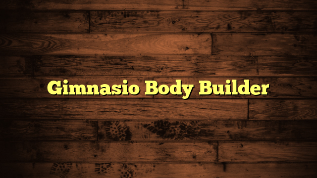 Gimnasio Body Builder