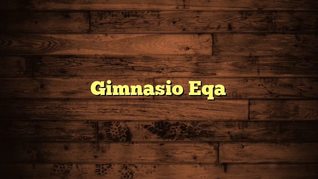 Gimnasio Eqa