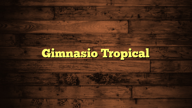 Gimnasio Tropical