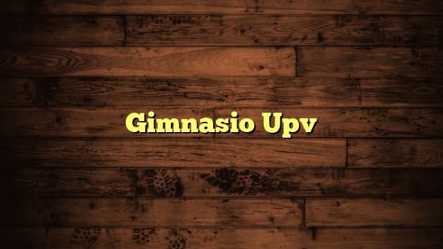 Gimnasio Upv