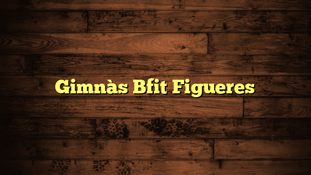 Gimnàs Bfit Figueres