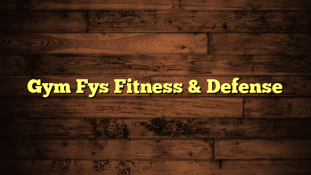 Gym Fys Fitness & Defense