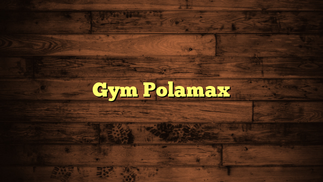 Gym Polamax