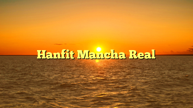 Hanfit Mancha Real