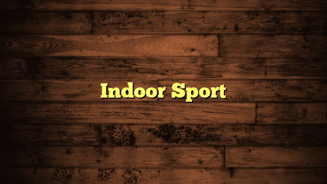 Indoor Sport