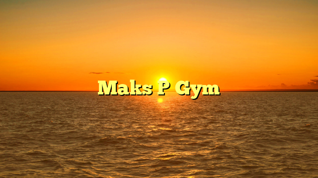 Maks P Gym