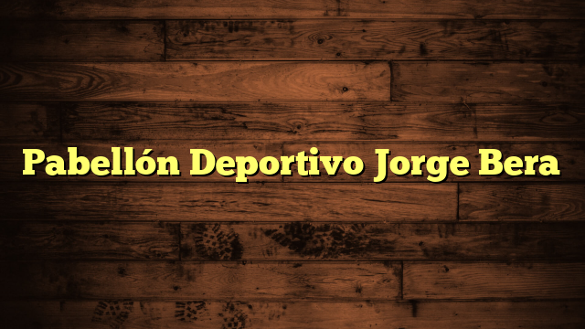 Pabellón Deportivo Jorge Bera