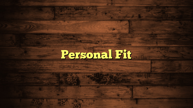 Personal Fit