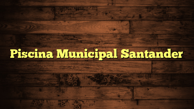 Piscina Municipal  Santander