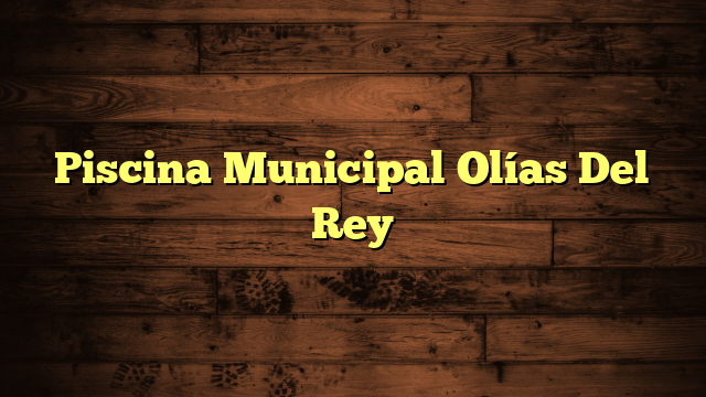 Piscina Municipal Olías Del Rey