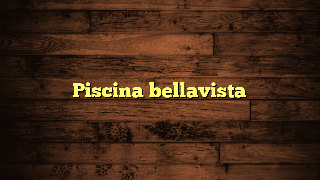 Piscina bellavista