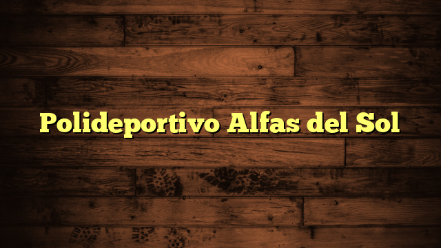 Polideportivo Alfas del Sol