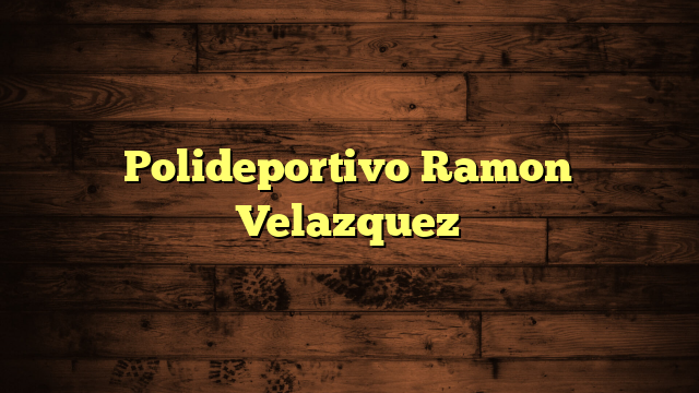 Polideportivo Ramon Velazquez