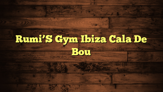 Rumi’S Gym Ibiza Cala De Bou