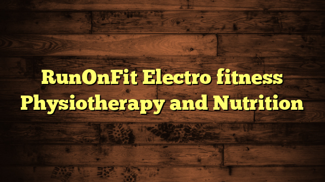 RunOnFit Electro fitness Physiotherapy and Nutrition