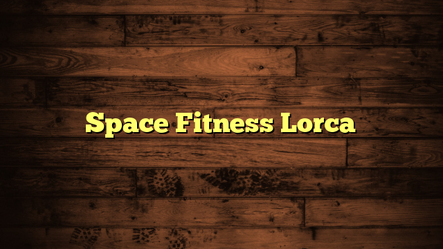 Space Fitness Lorca