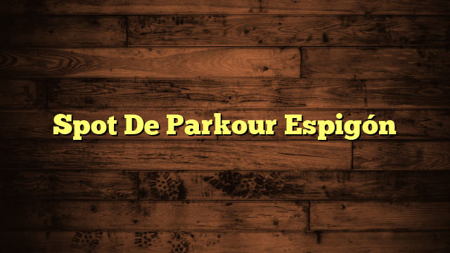 Spot De Parkour Espigón