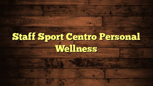 Staff Sport Centro Personal Wellness