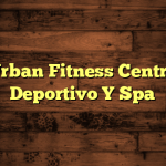 Urban Fitness Centro Deportivo Y Spa