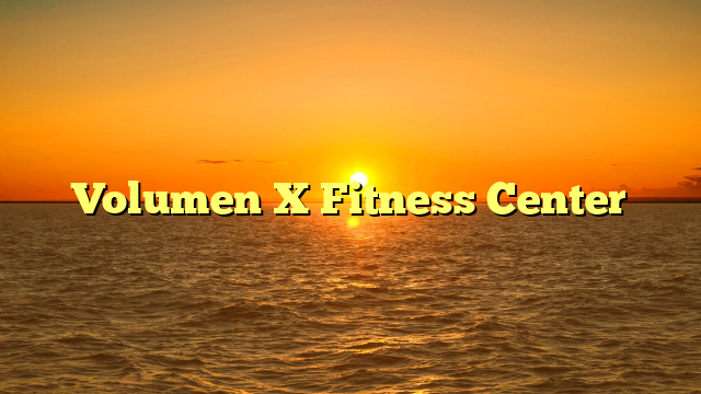 Volumen X Fitness Center