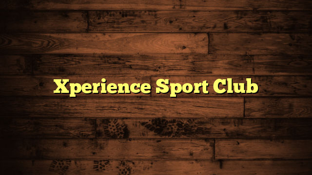 Xperience Sport Club